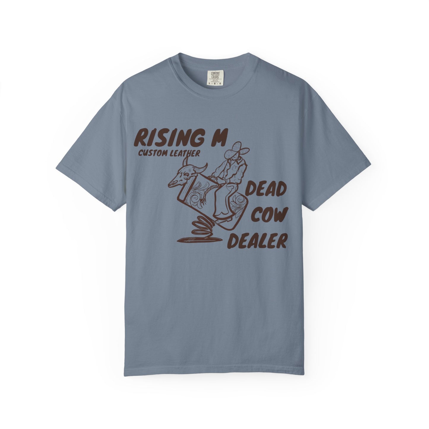 Dead Cow Dealer comfort colors tee ( front design only)