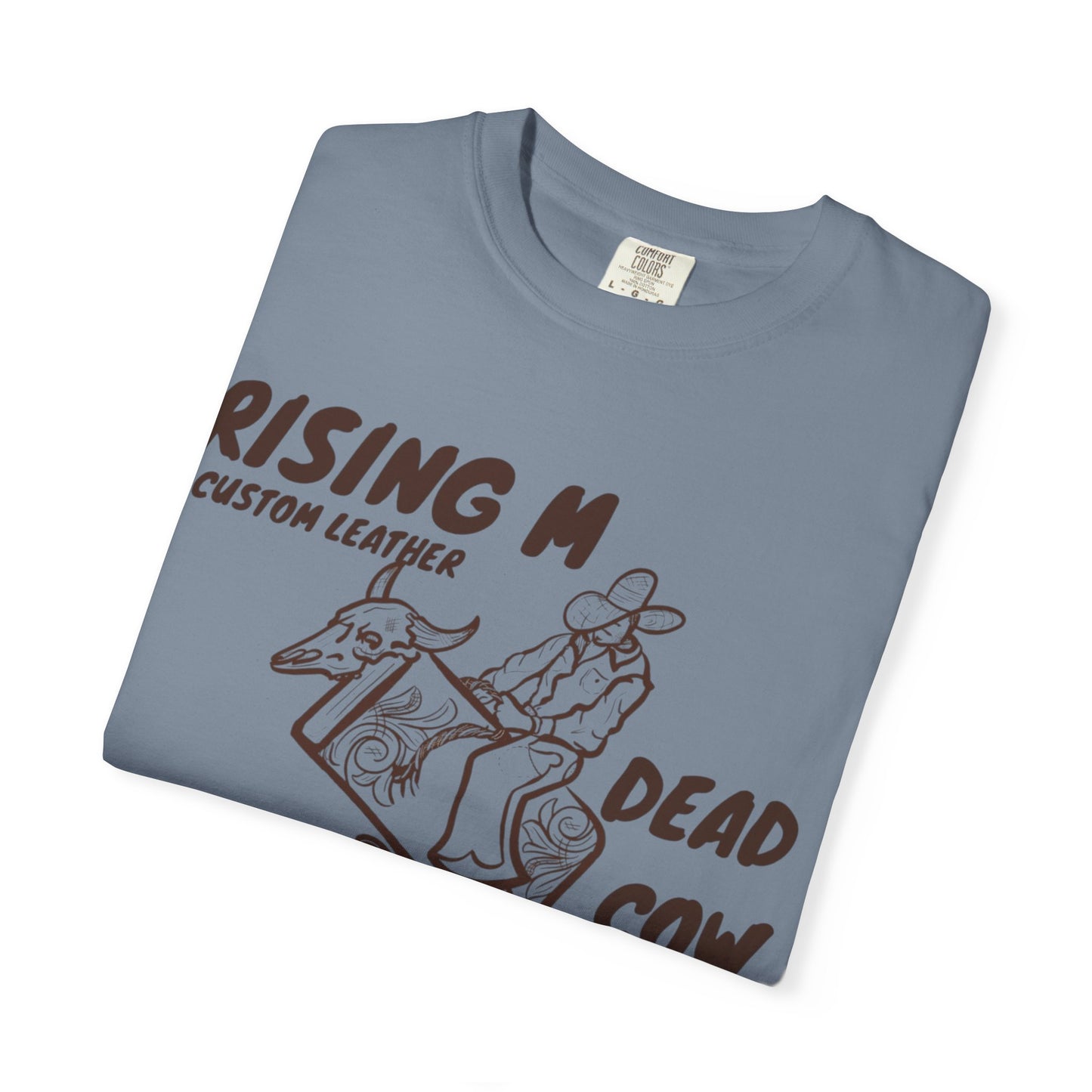 Dead Cow Dealer comfort colors tee ( front design only)