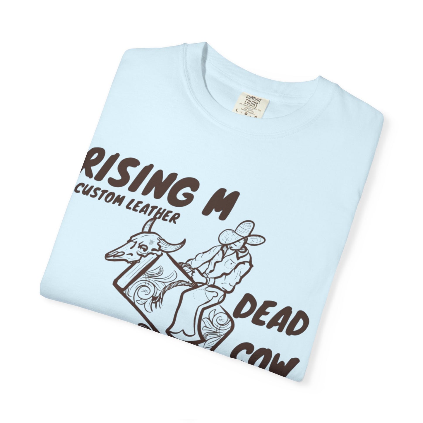 Dead Cow Dealer comfort colors tee ( front design only)